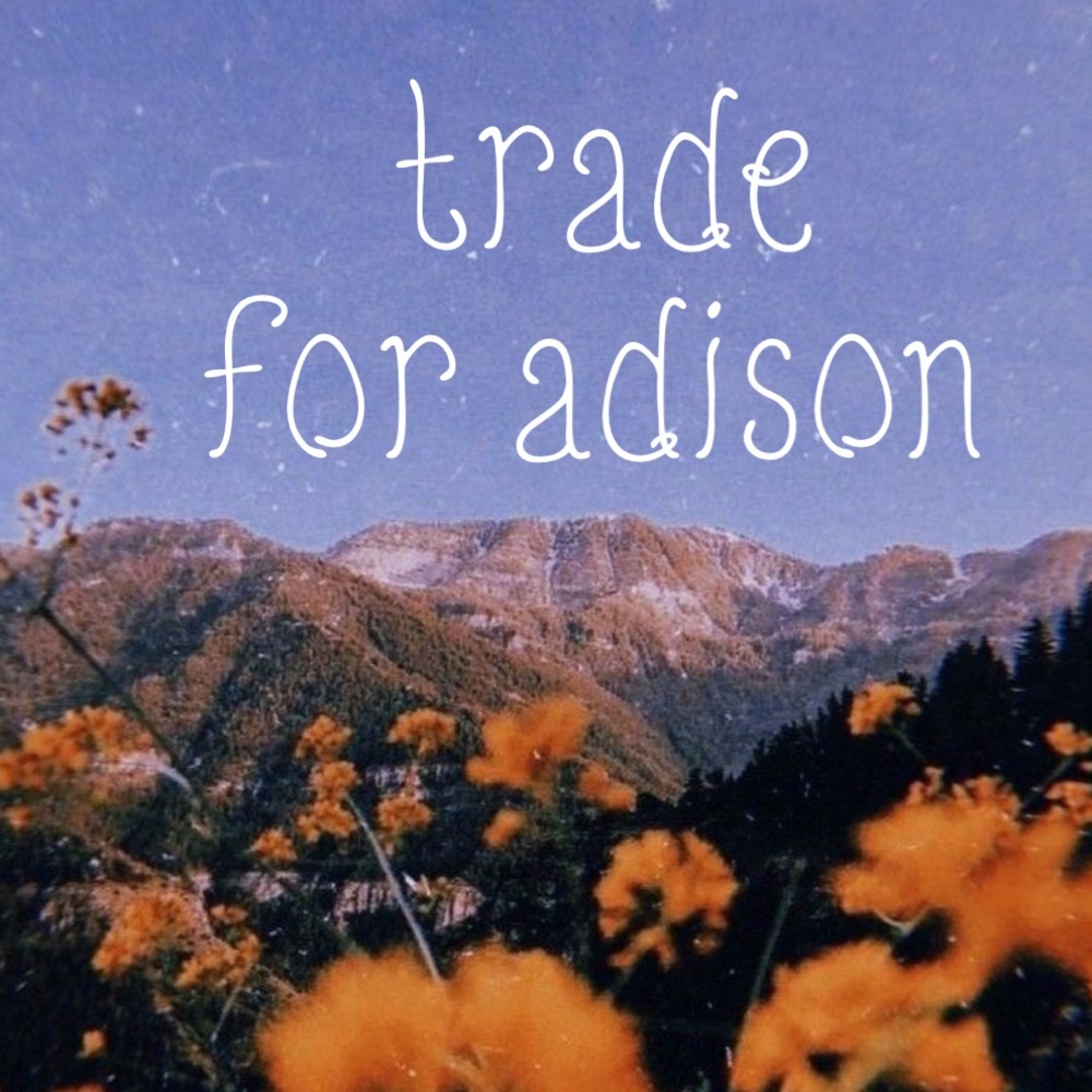 trade for adison❤️